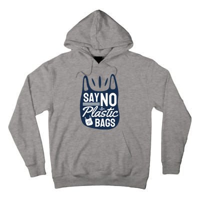 Say No To Plastic Bags Tall Hoodie