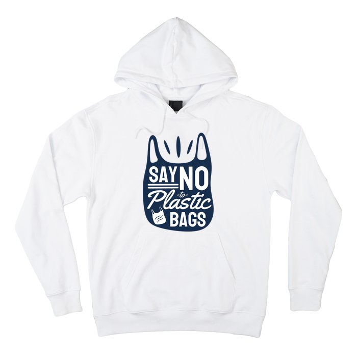 Say No To Plastic Bags Hoodie