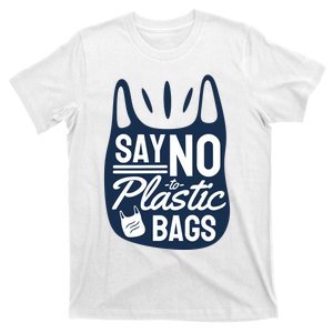 Say No To Plastic Bags T-Shirt