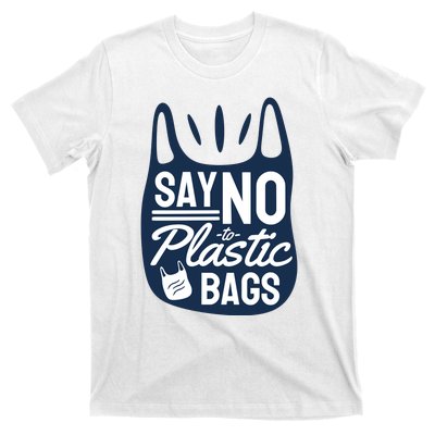 Say No To Plastic Bags T-Shirt