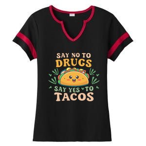 Say NO to Drugs Say Yes to Tacos  Ladies Halftime Notch Neck Tee