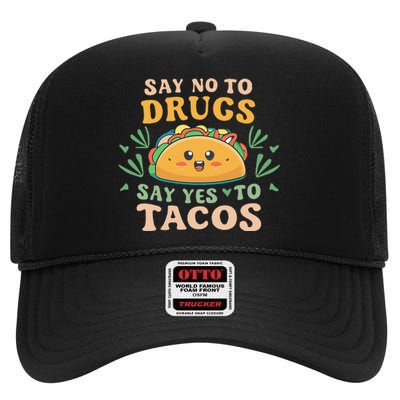 Say NO to Drugs Say Yes to Tacos  High Crown Mesh Back Trucker Hat