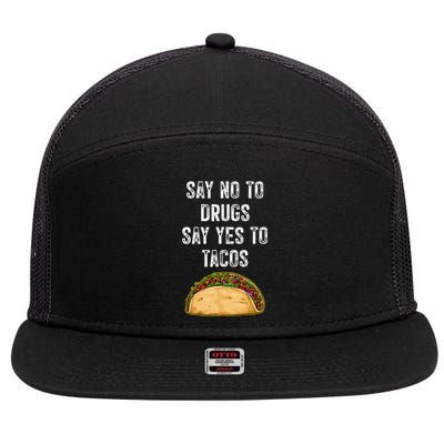 Say No To Drugs Say Yes To Tacos 7 Panel Mesh Trucker Snapback Hat