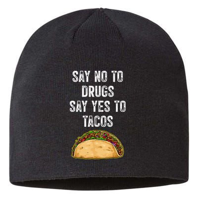 Say No To Drugs Say Yes To Tacos Sustainable Beanie