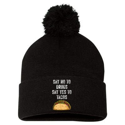 Say No To Drugs Say Yes To Tacos Pom Pom 12in Knit Beanie