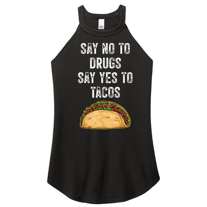 Say No To Drugs Say Yes To Tacos Women’s Perfect Tri Rocker Tank