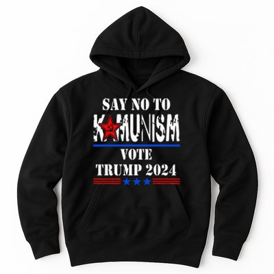 Say No To Kamunism Vote Trump 2024 Hoodie