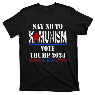 Say No To Kamunism Vote Trump 2024 T-Shirt