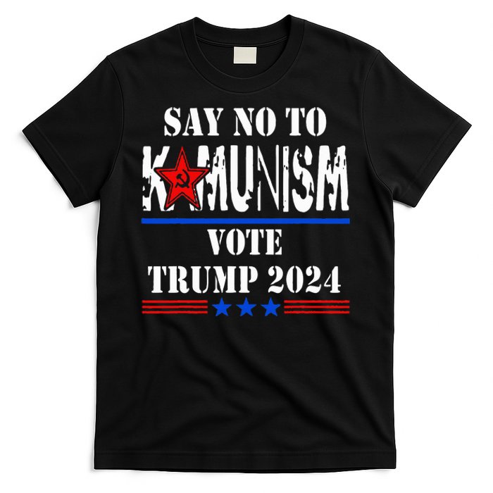 Say No To Kamunism Vote Trump 2024 T-Shirt