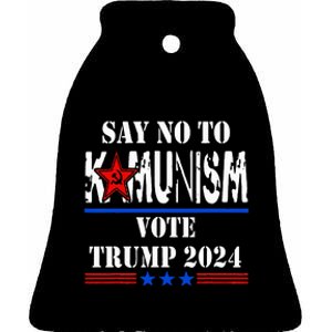 Say No To Kamunism Vote Trump 2024 Ceramic Bell Ornament