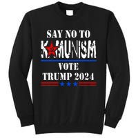 Say No To Kamunism Vote Trump 2024 Tall Sweatshirt