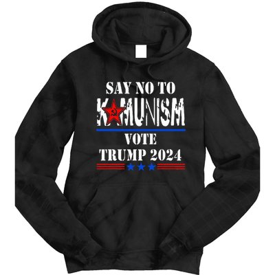 Say No To Kamunism Vote Trump 2024 Tie Dye Hoodie