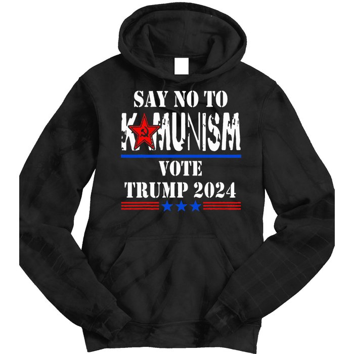 Say No To Kamunism Vote Trump 2024 Tie Dye Hoodie