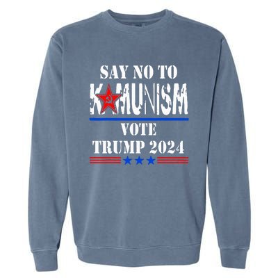 Say No To Kamunism Vote Trump 2024 Garment-Dyed Sweatshirt