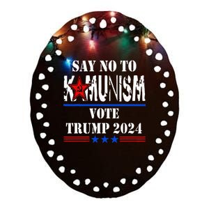 Say No To Kamunism Vote Trump 2024 Ceramic Oval Ornament