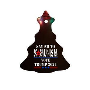 Say No To Kamunism Vote Trump 2024 Ceramic Tree Ornament