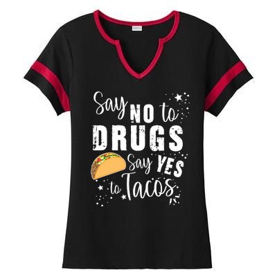 Say No To Drugs, Say Yes To Tacos Ladies Halftime Notch Neck Tee