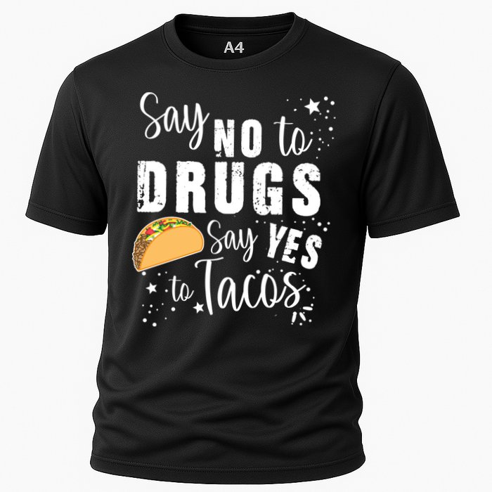 Say No To Drugs, Say Yes To Tacos Cooling Performance Crew T-Shirt