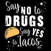 Say No To Drugs, Say Yes To Tacos Sustainable Bucket Hat