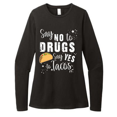 Say No To Drugs, Say Yes To Tacos Womens CVC Long Sleeve Shirt