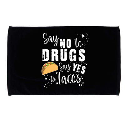 Say No To Drugs, Say Yes To Tacos Microfiber Hand Towel