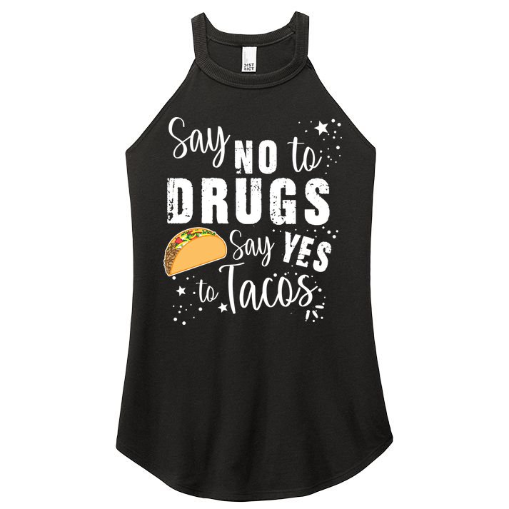 Say No To Drugs, Say Yes To Tacos Women's Perfect Tri Rocker Tank
