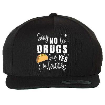 Say No To Drugs, Say Yes To Tacos Wool Snapback Cap