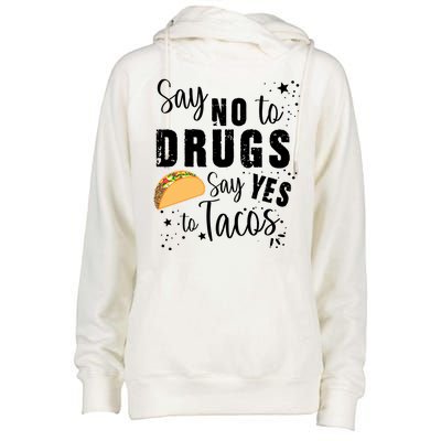 Say No To Drugs, Say Yes To Tacos Womens Funnel Neck Pullover Hood