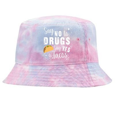 Say No To Drugs, Say Yes To Tacos Tie-Dyed Bucket Hat