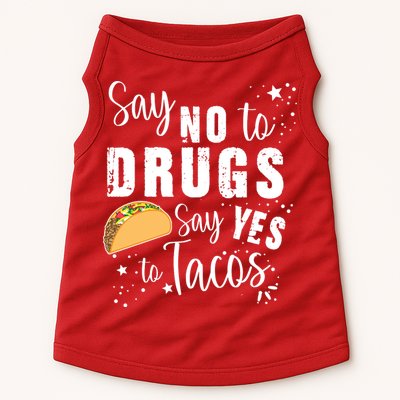 Say No To Drugs, Say Yes To Tacos Doggie Tank