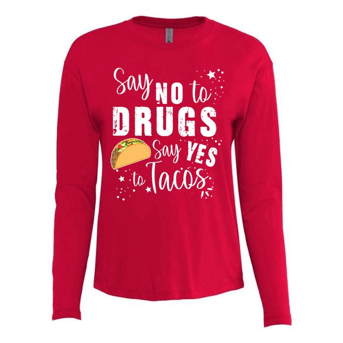 Say No To Drugs, Say Yes To Tacos Womens Cotton Relaxed Long Sleeve T-Shirt