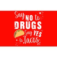 Say No To Drugs, Say Yes To Tacos Bumper Sticker