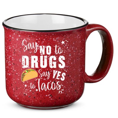 Say No To Drugs, Say Yes To Tacos 15oz Campfire Ceramic Mug