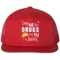 Say No To Drugs, Say Yes To Tacos Flat Bill Trucker Hat