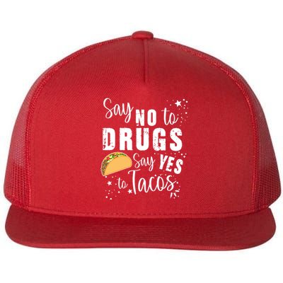 Say No To Drugs, Say Yes To Tacos Flat Bill Trucker Hat