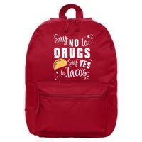 Say No To Drugs, Say Yes To Tacos 16 in Basic Backpack
