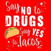 Say No To Drugs, Say Yes To Tacos 16 in Basic Backpack