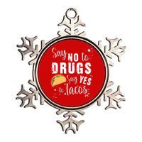 Say No To Drugs, Say Yes To Tacos Metallic Star Ornament