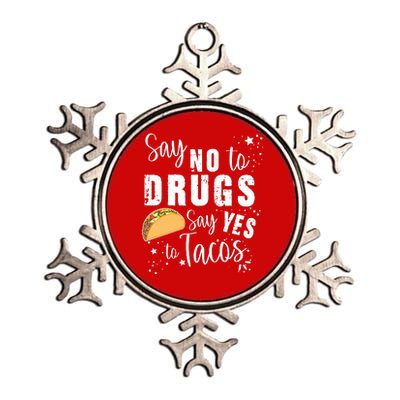 Say No To Drugs, Say Yes To Tacos Metallic Star Ornament