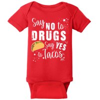 Say No To Drugs, Say Yes To Tacos Baby Bodysuit