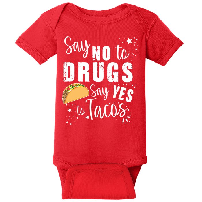 Say No To Drugs, Say Yes To Tacos Baby Bodysuit