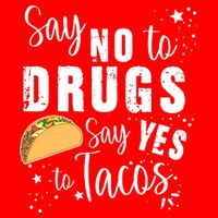 Say No To Drugs, Say Yes To Tacos Baby Bodysuit