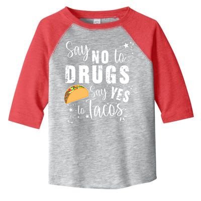 Say No To Drugs, Say Yes To Tacos Toddler Fine Jersey T-Shirt