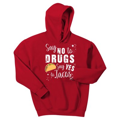 Say No To Drugs, Say Yes To Tacos Kids Hoodie