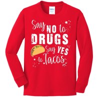 Say No To Drugs, Say Yes To Tacos Kids Long Sleeve Shirt