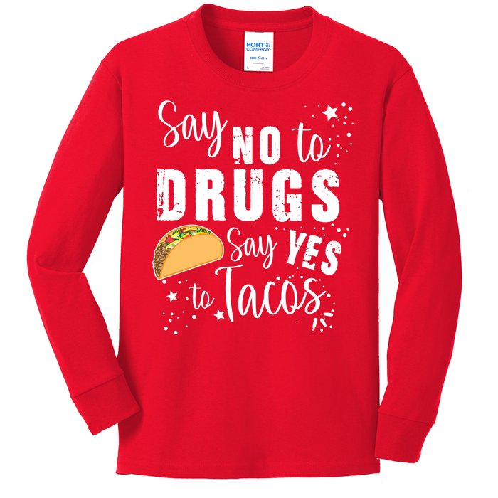 Say No To Drugs, Say Yes To Tacos Kids Long Sleeve Shirt