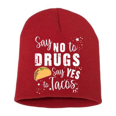 Say No To Drugs, Say Yes To Tacos Short Acrylic Beanie