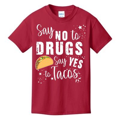 Say No To Drugs, Say Yes To Tacos Kids T-Shirt