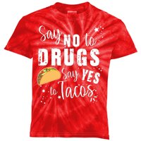 Say No To Drugs, Say Yes To Tacos Kids Tie-Dye T-Shirt