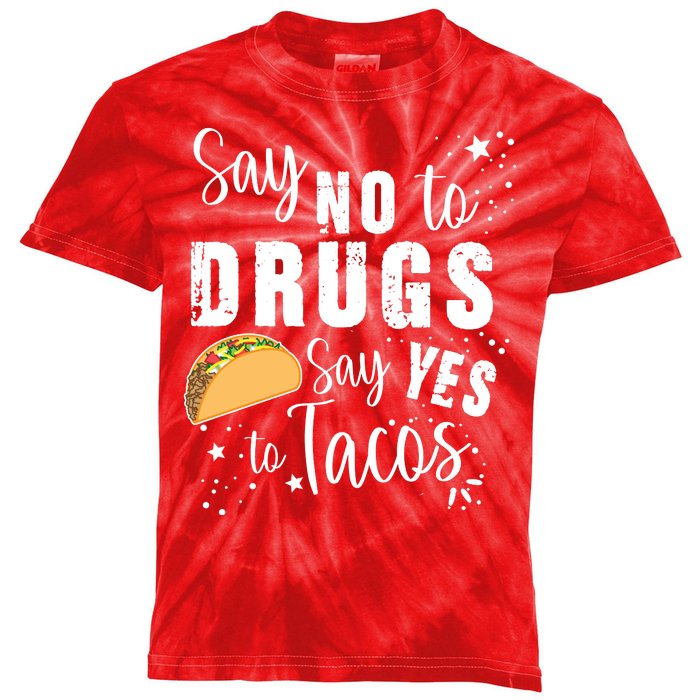 Say No To Drugs, Say Yes To Tacos Kids Tie-Dye T-Shirt